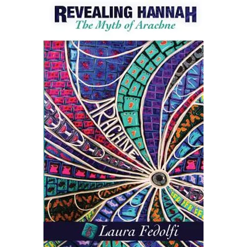 Revealing Hannah The Myth of Arachne - Paperback