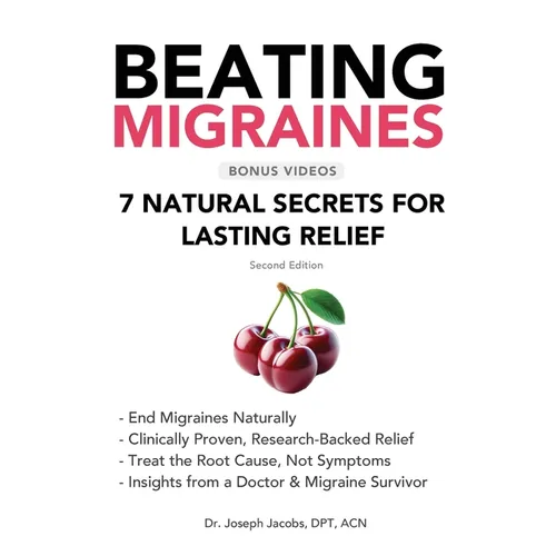 Beating Migraines: 7 Natural Secrets for Lasting Relief - Paperback