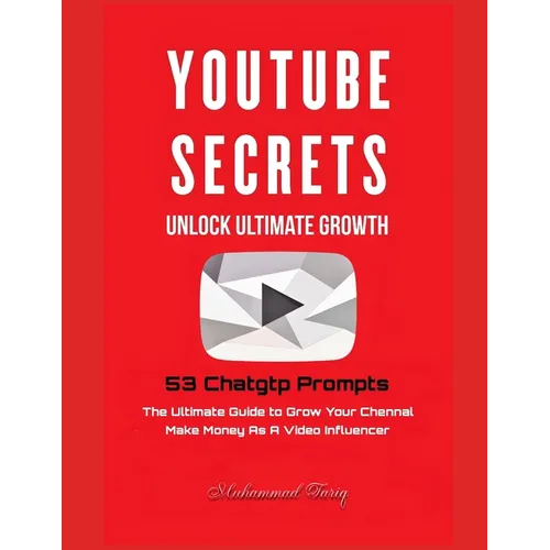 YouTube Secrets: The Ultimate Growth of Your Chennal With 53 Chatgtp Prompts - Paperback