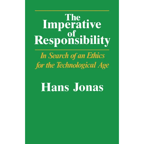 The Imperative of Responsibility: In Search of an Ethics for the Technological Age - Paperback
