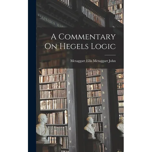 A Commentary On Hegels Logic - Hardcover