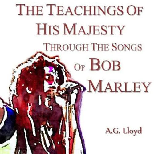 The Teachings of His Majesty Through the Songs of Bob Marley - Paperback