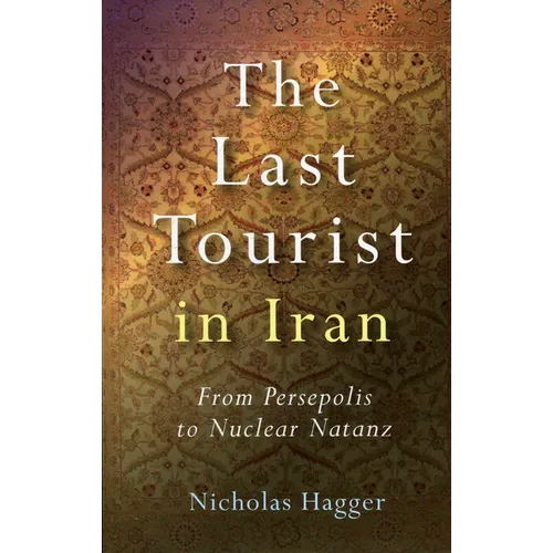 The Last Tourist in Iran - Paperback