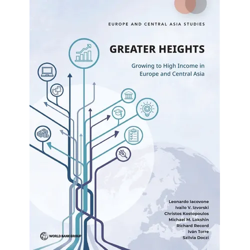 Greater Heights: Growing to High Income in Europe and Central Asia - Paperback