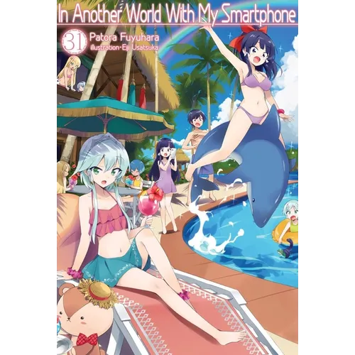 In Another World with My Smartphone: Volume 31 (Light Novel) - Paperback