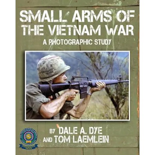 Small Arms of the Vietnam War: A Photographic Study - Paperback