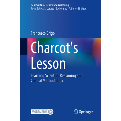 Charcot's Lesson: Learning Scientific Reasoning and Clinical Methodology - Hardcover