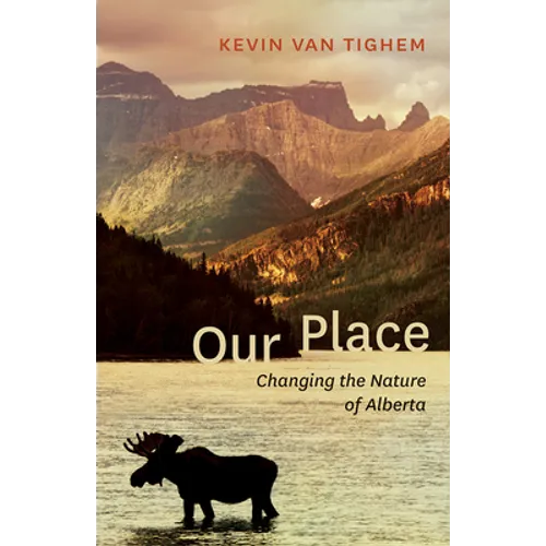 Our Place: Changing the Nature of Alberta - Paperback