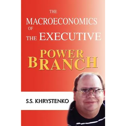 The Macroeconomics of the Executive Power Branch - Paperback