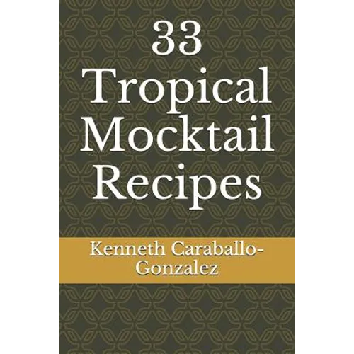 33 Tropical Mocktail Recipes - Paperback