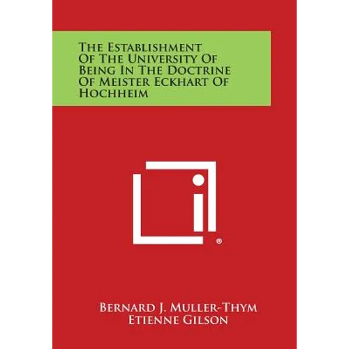 The Establishment of the University of Being in the Doctrine of Meister Eckhart of Hochheim - Paperback