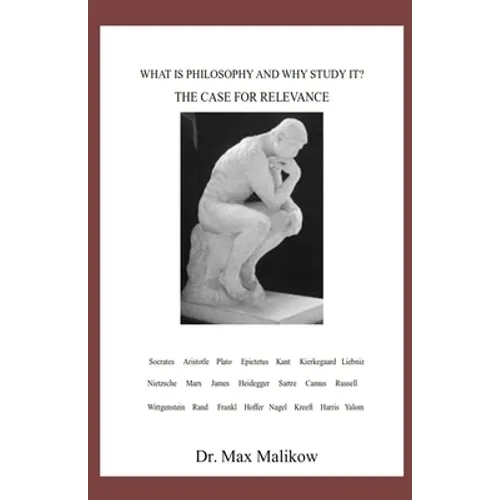 What Is Philosophy and Why Study It?: The Case for Relevance - Paperback