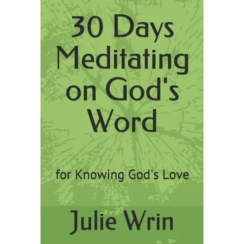 30 Days Meditating on God's Word: for Knowing God's Love - Paperback