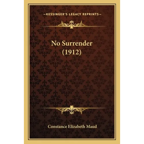 No Surrender (1912) - Paperback