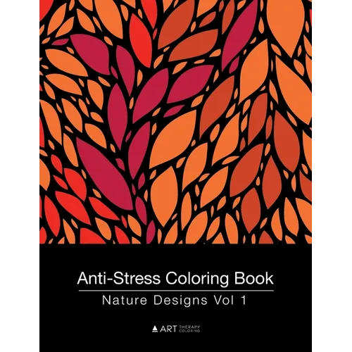 Anti-Stress Coloring Book: Nature Designs Vol 1 - Paperback