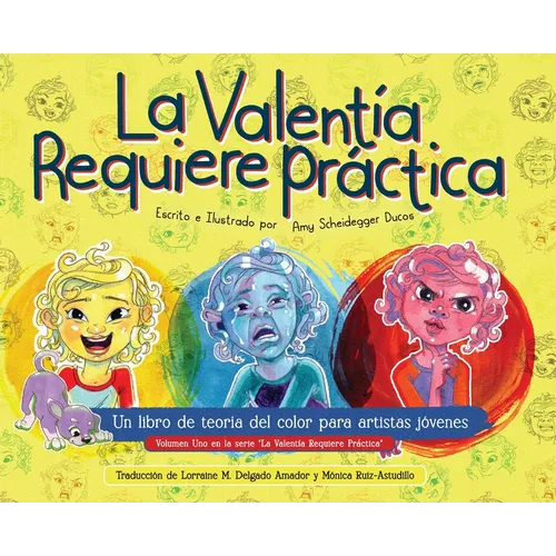 El Valentia Requiere Práctica: Un libro de teoría del color para artistas jóvenes: un libro de teoría del color para artistas jóvenes: Un libro de teo - Hardcover