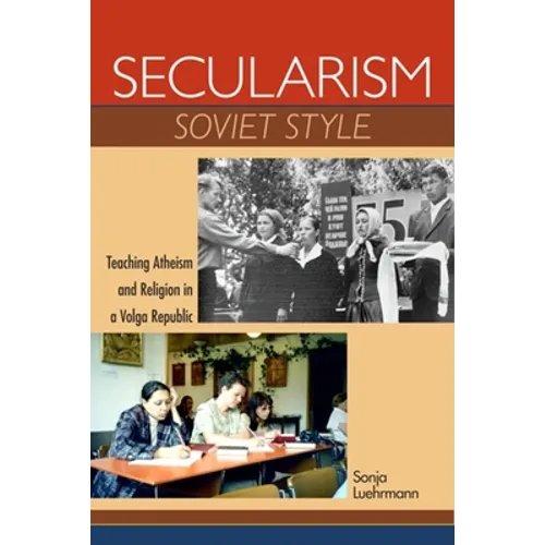 Secularism Soviet Style: Teaching Atheism and Religion in a Volga Republic - Paperback