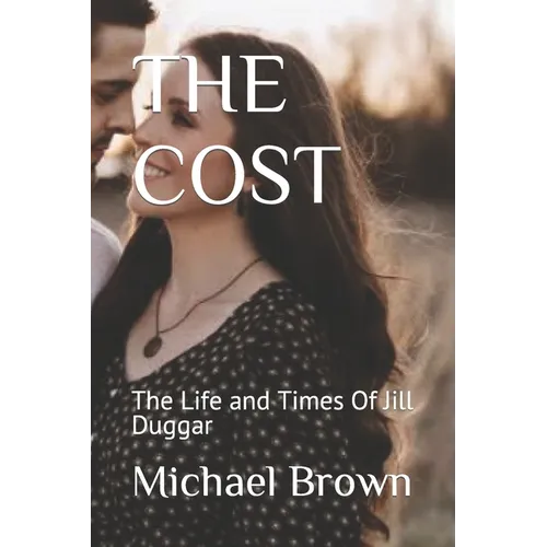 The Cost: The Life and Times Of Jill Duggar - Paperback