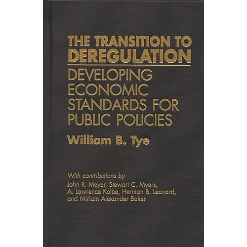 The Transition to Deregulation: Developing Economic Standards for Public Policies