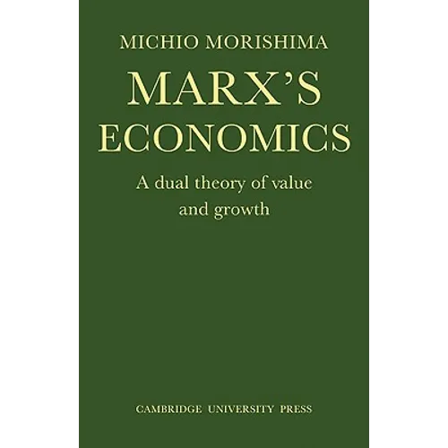 Marx's Economics: A Dual Theory of Value and Growth - Paperback