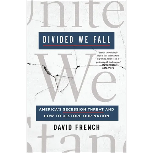 Divided We Fall: America's Secession Threat and How to Restore Our Nation - Paperback