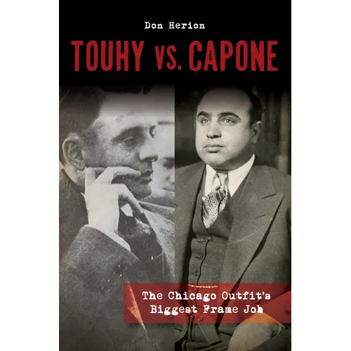 Touhy vs. Capone: The Chicago Outfit's Biggest Frame Job - Paperback