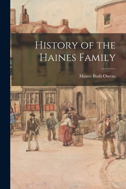 History of the Haines Family - Paperback