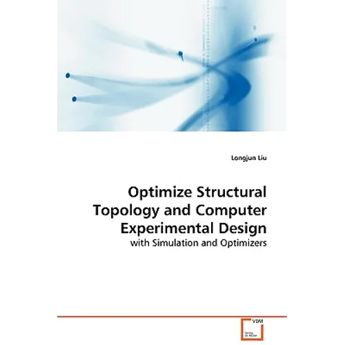 Optimize Structural Topology and Computer Experimental Design - Paperback
