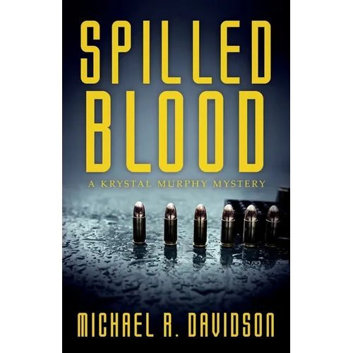 Spilled Blood: A Krystal Murphy Mystery - Paperback