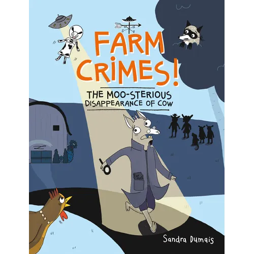Farm Crimes! the Moo-Sterious Disappearance of Cow - Hardcover