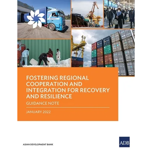 Fostering Regional Cooperation and Integration for Recovery and Resilience: Guidance Note - Paperback