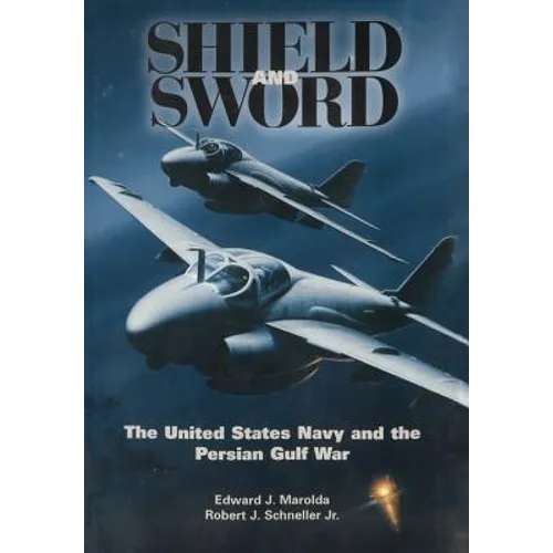 Shield and Sword: The United States Navy and the Persian Gulf War - Paperback