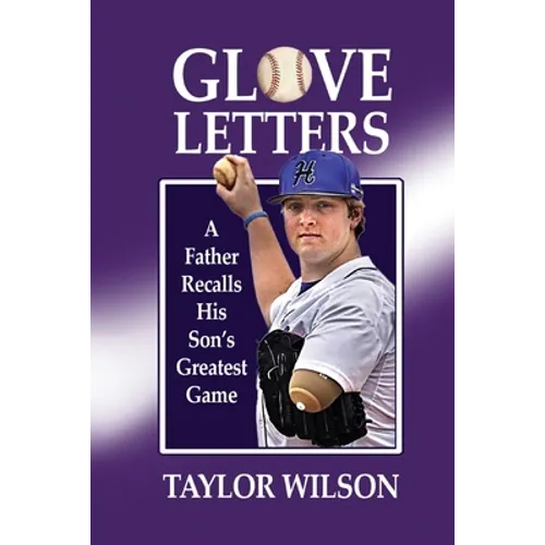 Glove Letters: A Father Recalls His Son's Greatest Game - Paperback
