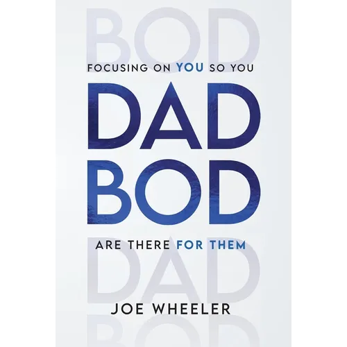 Dadbod: Focusing on You So You Are There for Them - Hardcover