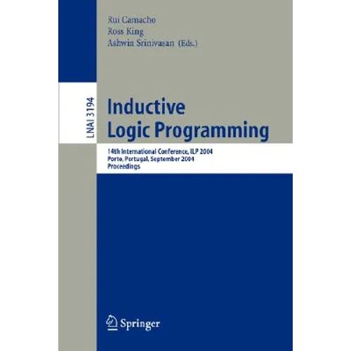 Inductive Logic Programming: 14th International Conference, Ilp 2004, Porto, Portugal, September 6-8, 2004, Proceedings - Paperback