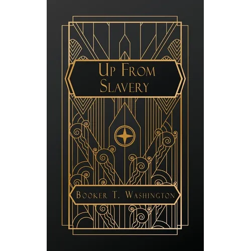 Up From Slavery: An Autobiography - Paperback