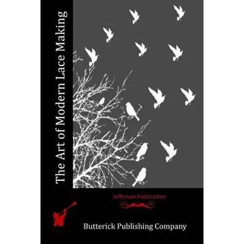 The Art of Modern Lace Making - Paperback