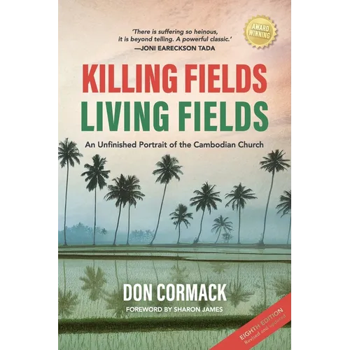 Killing Fields, Living Fields: An Unfinished Portrait of the Cambodian Church - Paperback