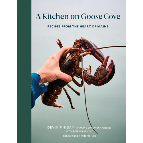 A Kitchen on Goose Cove: Recipes from the Heart of Maine - Hardcover