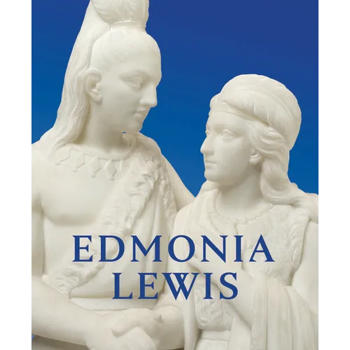 Edmonia Lewis: Said in Stone - Hardcover