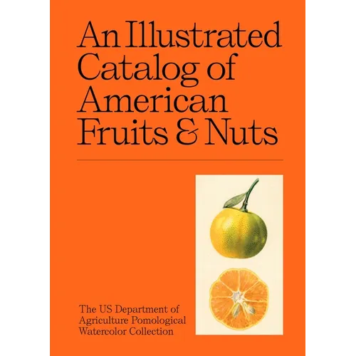 An Illustrated Catalog of American Fruits & Nuts - Hardcover