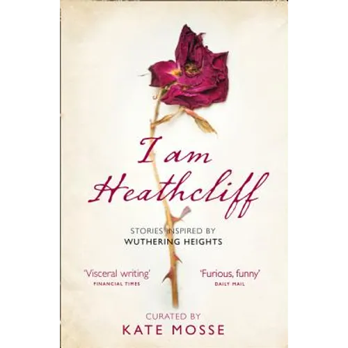 I Am Heathcliff: Stories Inspired by Wuthering Heights - Paperback