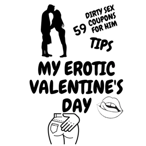 My Erotic Valentine's Day: Valentines Day Gift For Him Sex Vouchers For Coumples Present For Boyfriend Birthday - Paperback