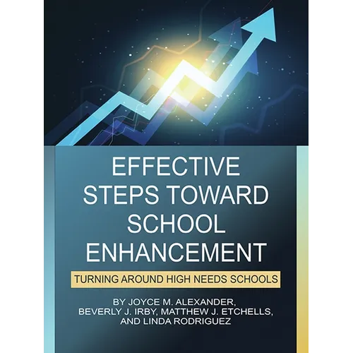 Effective Steps Toward School Enhancement: Turning Around High Needs Schools - Hardcover