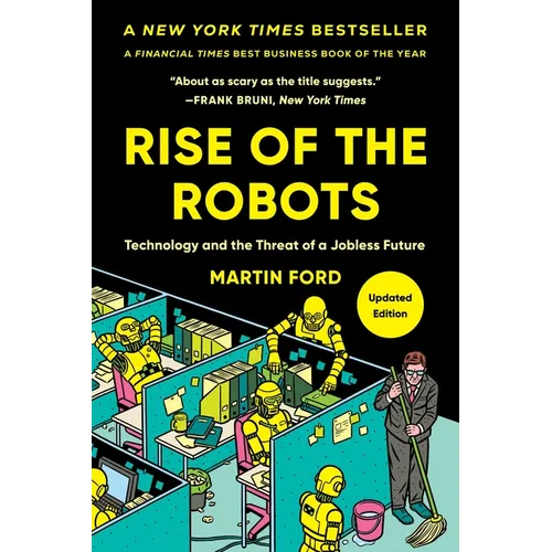 Rise of the Robots: Technology and the Threat of a Jobless Future - Paperback