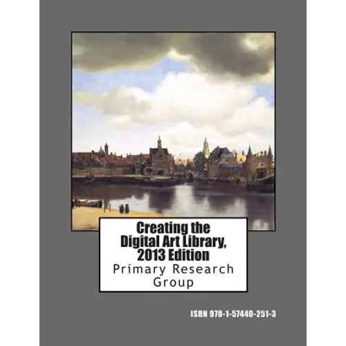 Creating the Digital Art Library, 2013 Edition - Paperback