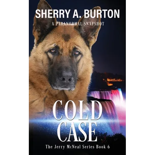 Cold Case: Join Jerry McNeal And His Ghostly K-9 Partner As They Put Their 