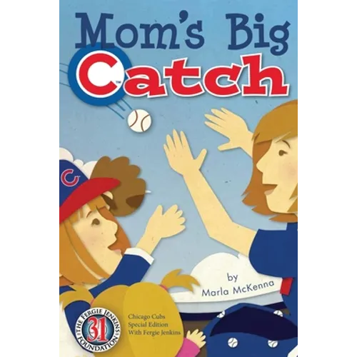 Mom's Big Catch-Chicago Cubs Special Edition with Fergie Jenkins - Paperback
