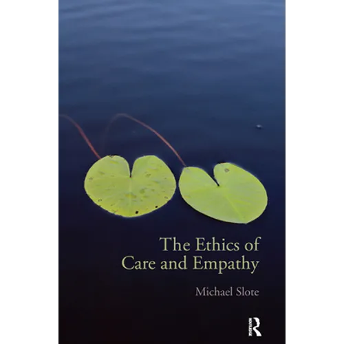 The Ethics of Care and Empathy - Paperback