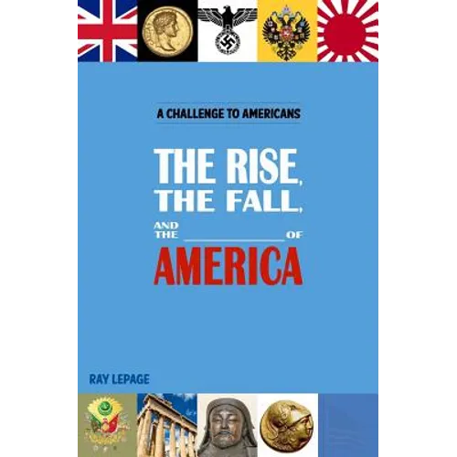 The Rise, the Fall and the _____________ of America! - Paperback